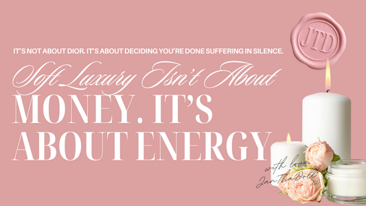 Soft Luxury Isn’t About Money. It’s About Energy.