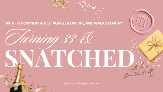 33 & Snatched: What I Know Now About Aging, Glow-Ups, and Walking Away